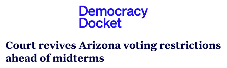 Democracy Docket: Court revives Arizona voting restrictions ahead of midterms